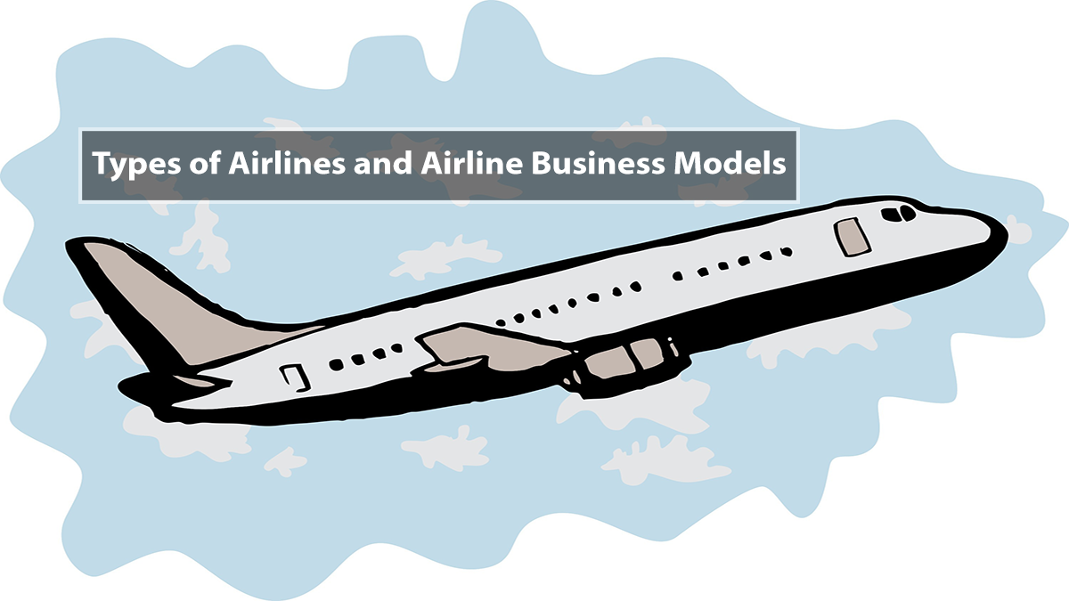 Types of airlines and airline business models one education