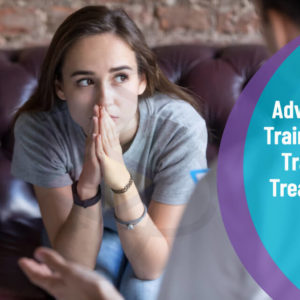 Advanced Training for Trauma Treatment of Complex PTSD