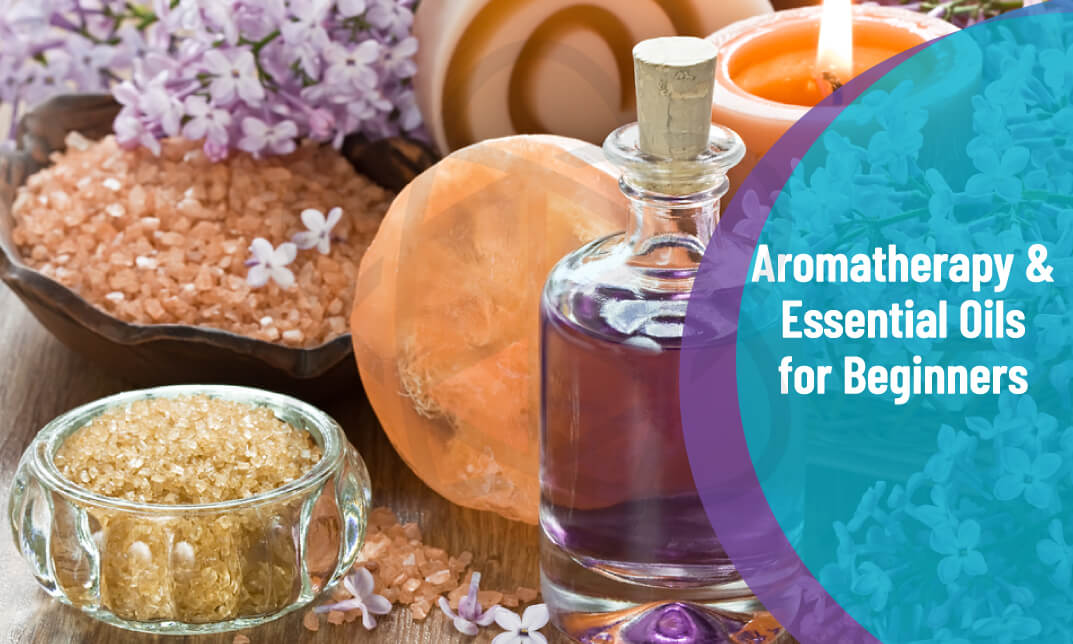 Aromatherapy and Essential Oils for Beginners