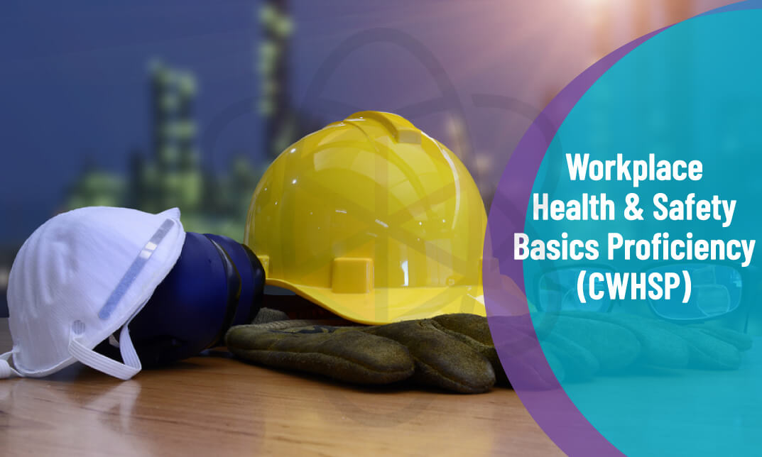 Certificate of Workplace Health & Safety Basics Proficiency (CWHSP)