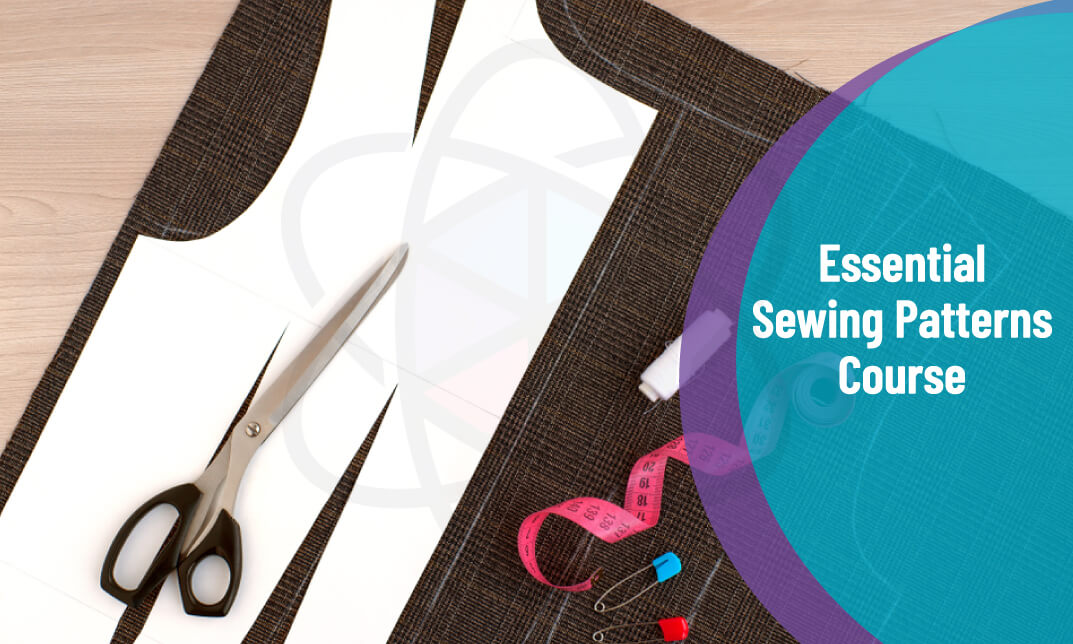 Essential Sewing Patterns Course One Education