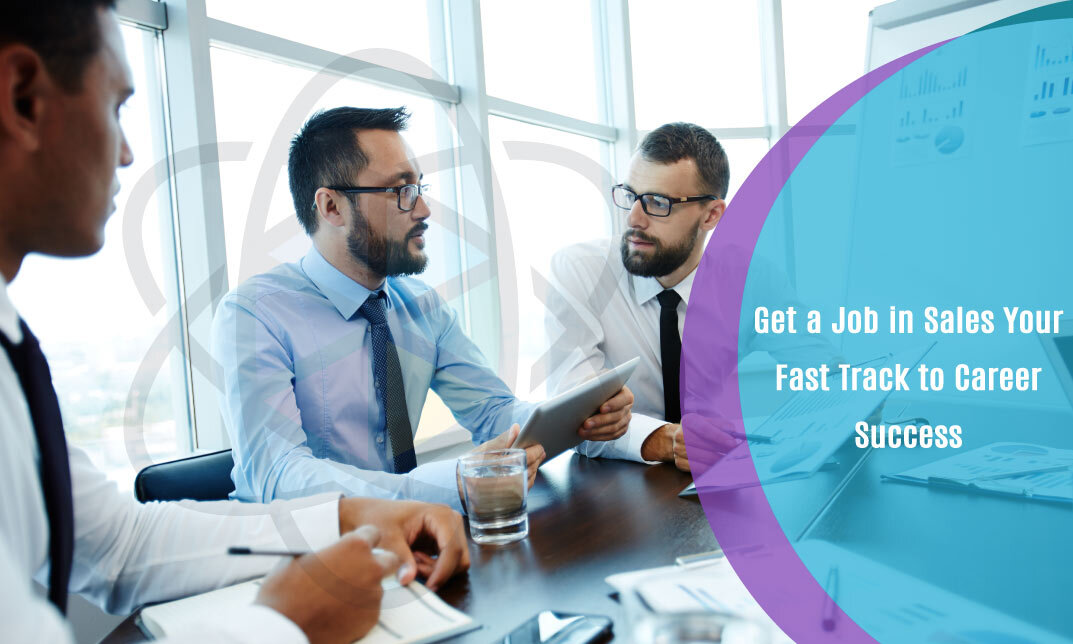 Get a Job in Sales: Your Fast Track to Career Success
