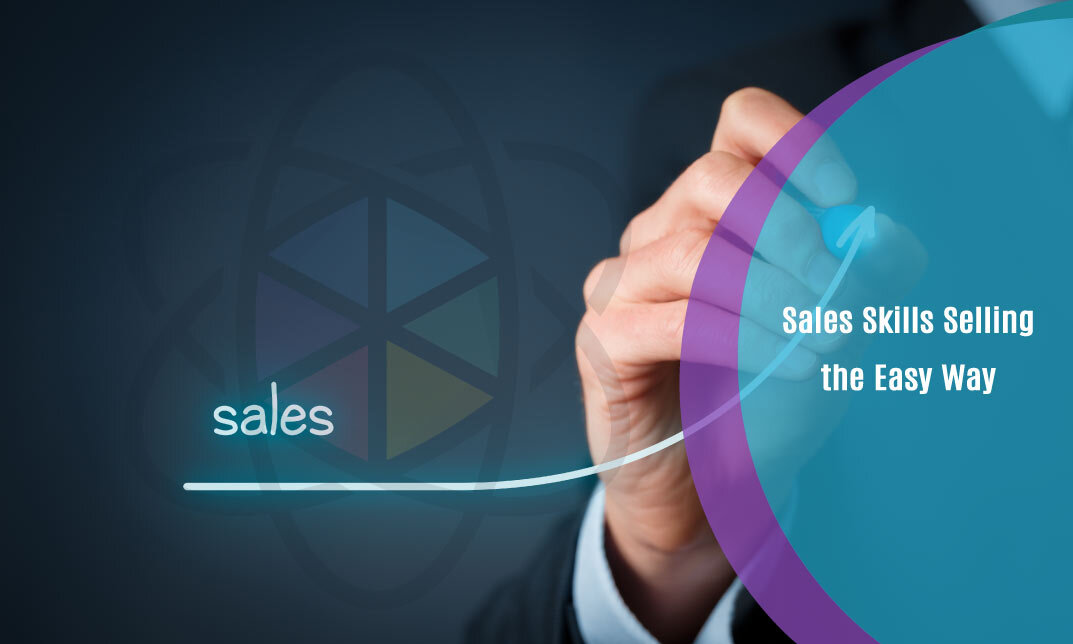 Sales Skills: Selling the Easy Way