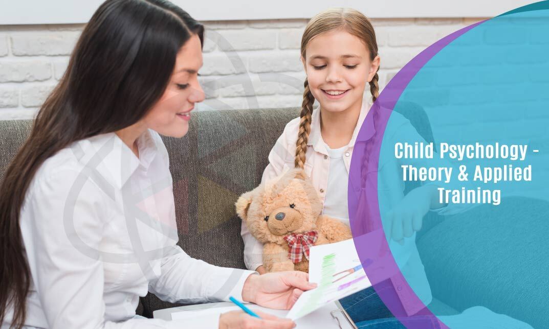 Child Psychology - Theory & Applied Training