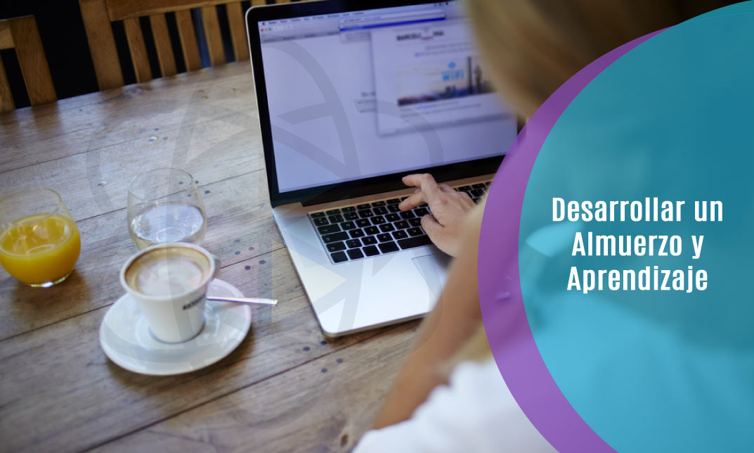 Desarrollar un Almuerzo y Aprendizaje