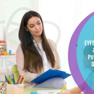 EYFS Teaching & Child Psychology Diploma