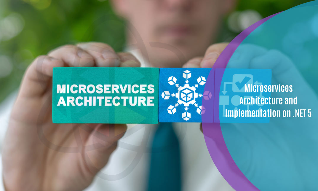 Microservices Architecture and Implementation on .NET 5