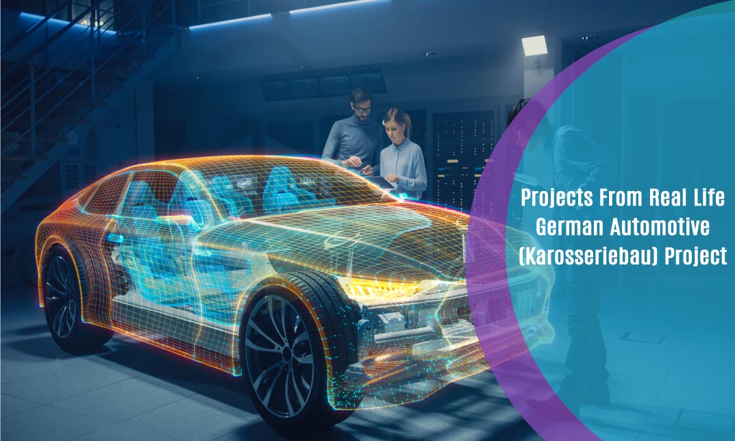 Projects From Real Life - German Automotive (Karosseriebau) Project