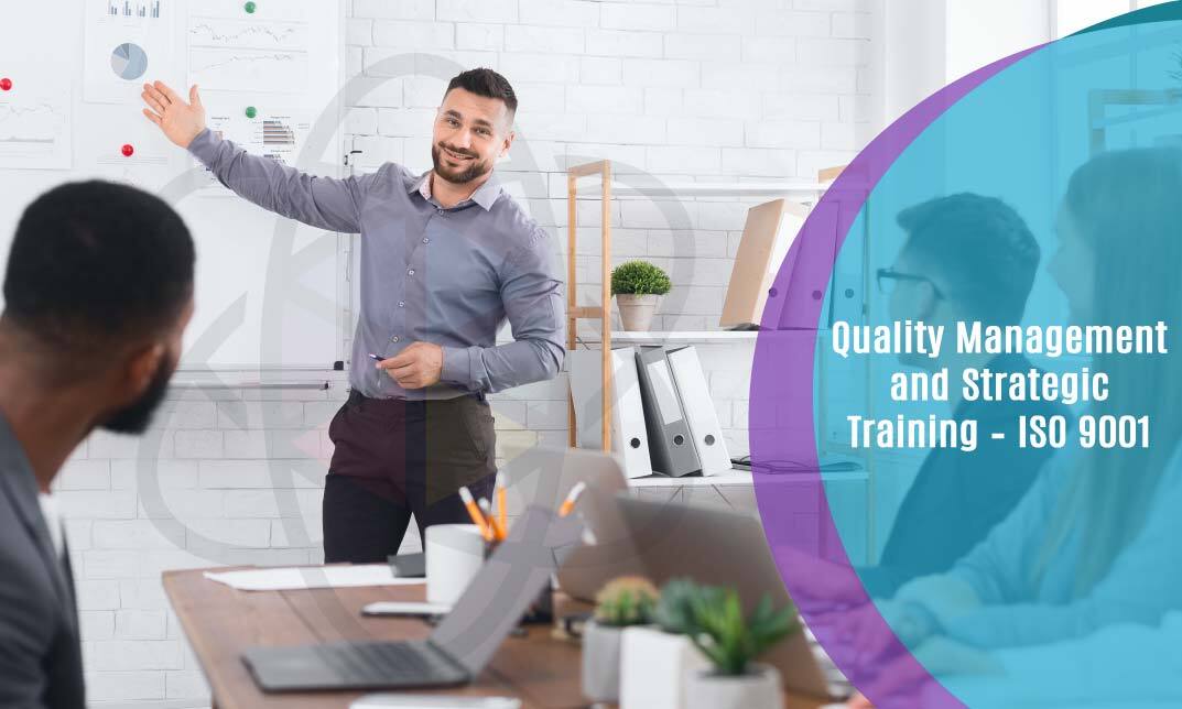 Quality Management and Strategic Training – ISO 9001