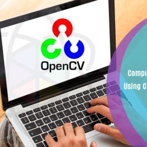 Computer Vision by Using C++ and OpenCV
