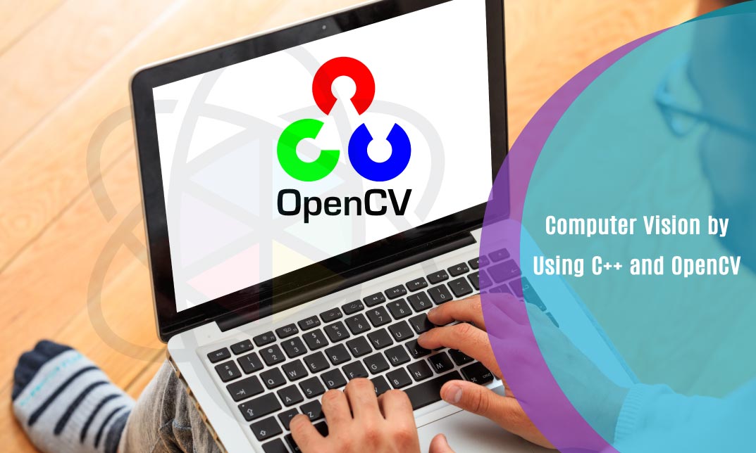 Computer Vision by Using C++ and OpenCV