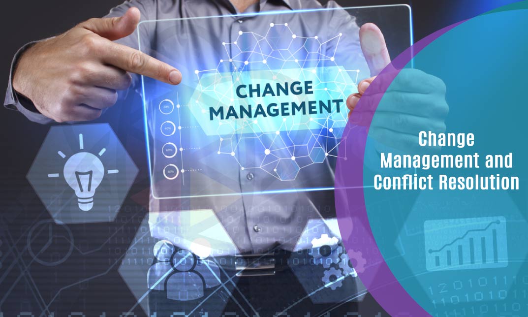 Change Management and Conflict Resolution