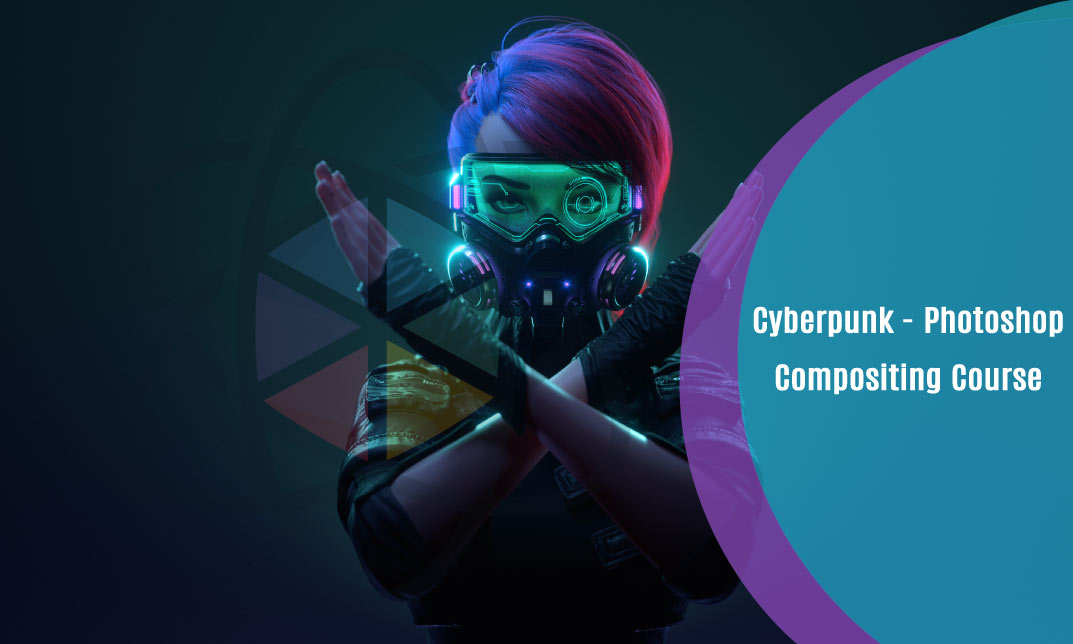 Cyberpunk - Photoshop Compositing Course