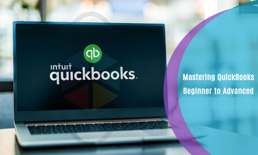 Mastering QuickBooks Beginner to Advanced One Education
