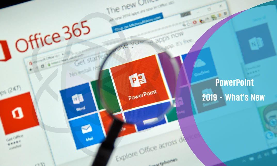 PowerPoint 2019 - What's New