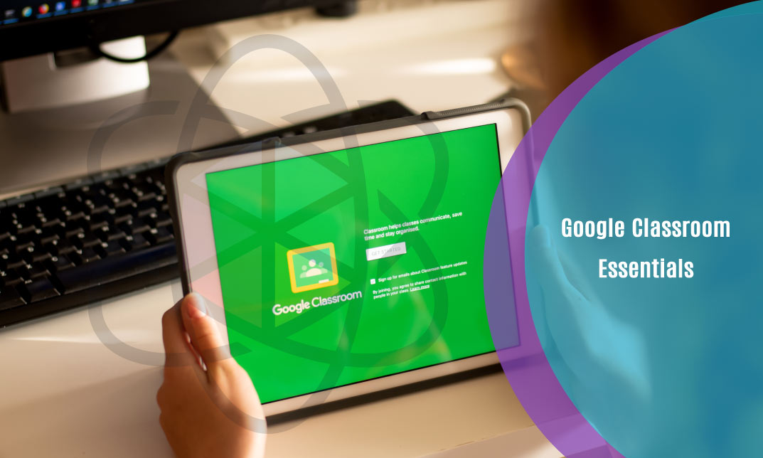Google Classroom Essentials