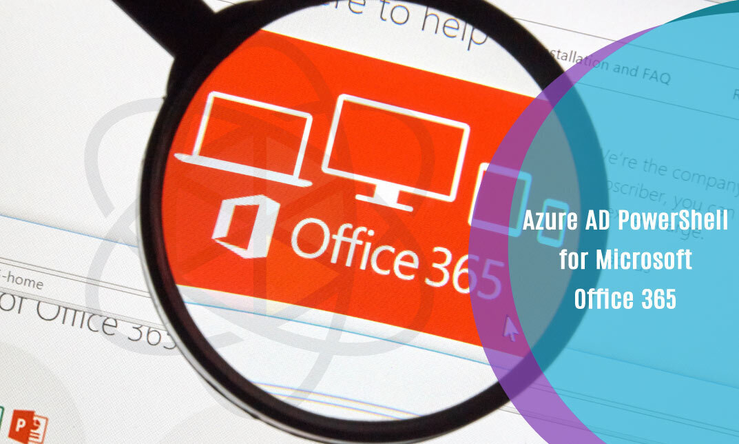 Azure AD PowerShell for Microsoft Office 365
