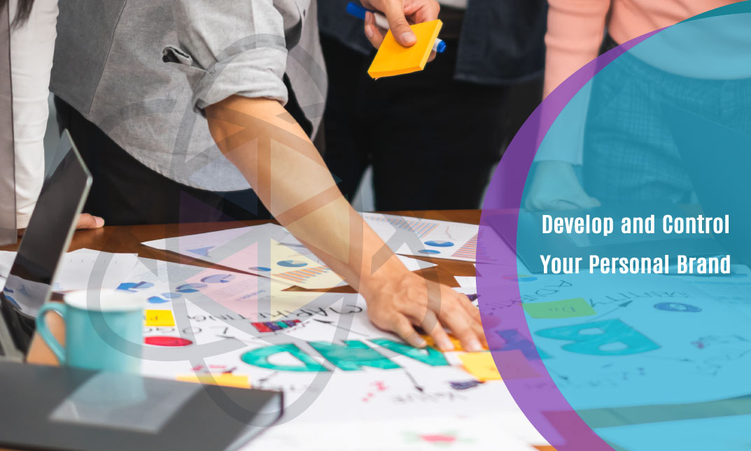 Develop and Control Your Personal Brand