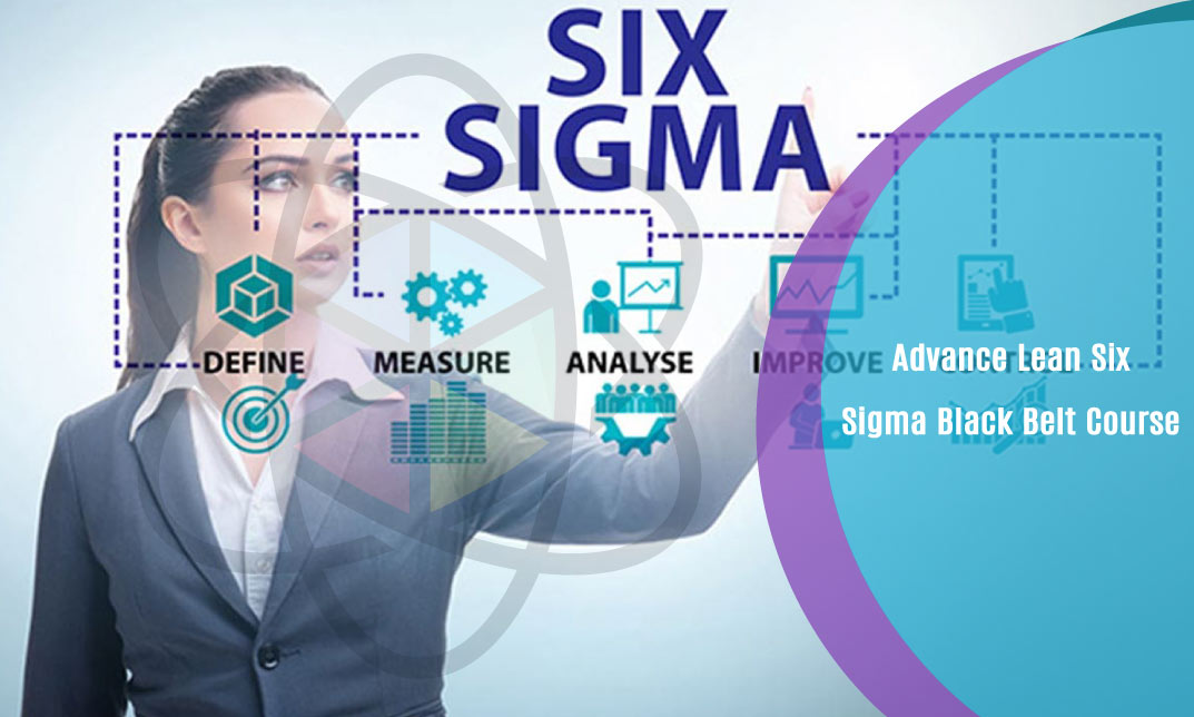 Advance Lean Six Sigma Black Belt Course