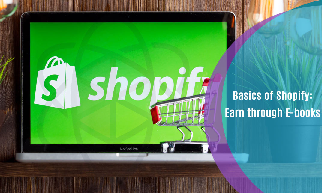Basics of Shopify: Earn through E-books