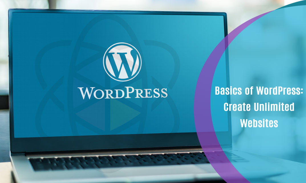 Basics of WordPress: Create Unlimited Websites