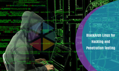 BlackArch Linux for Hacking and Penetration Testing