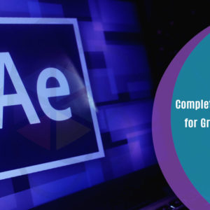 Complete After Effects for Graphic Design