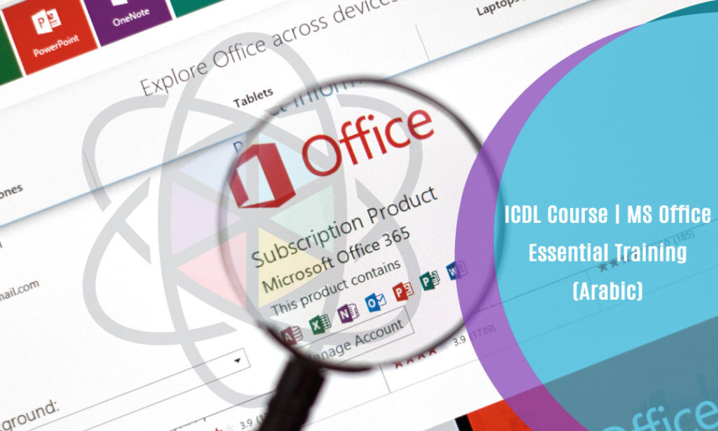 MS Office Essential Training (Arabic) : ICDL Course – One Education