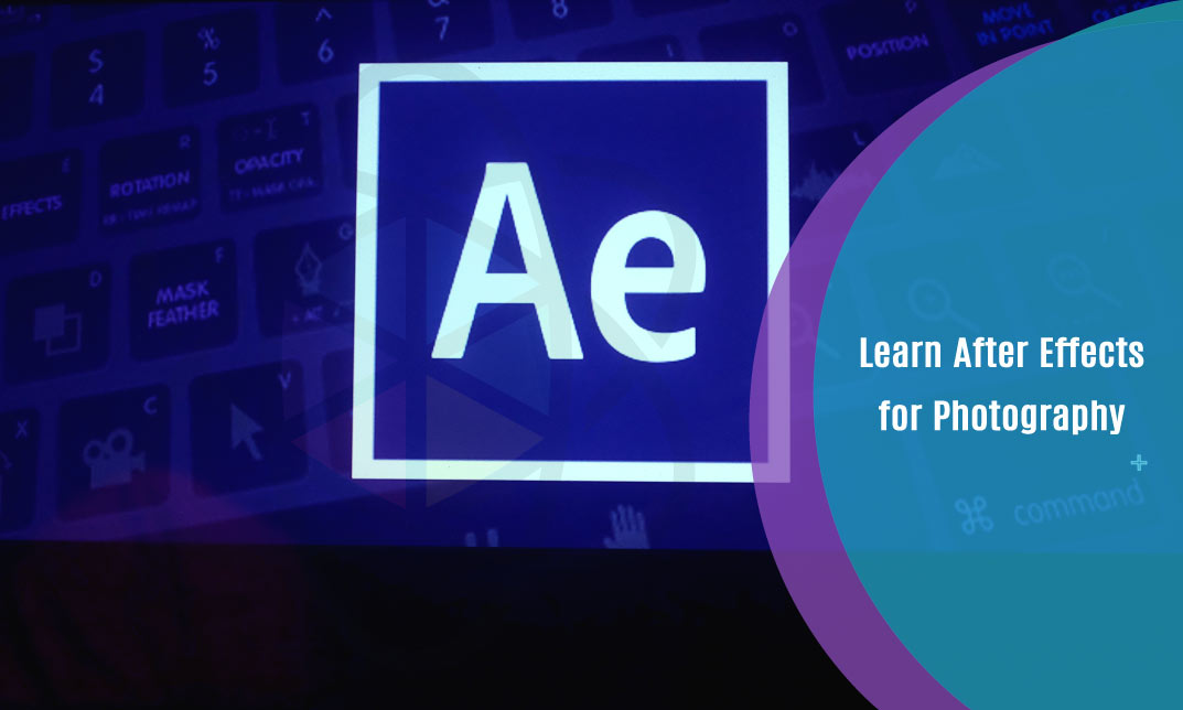 Learn After Effects for Photography