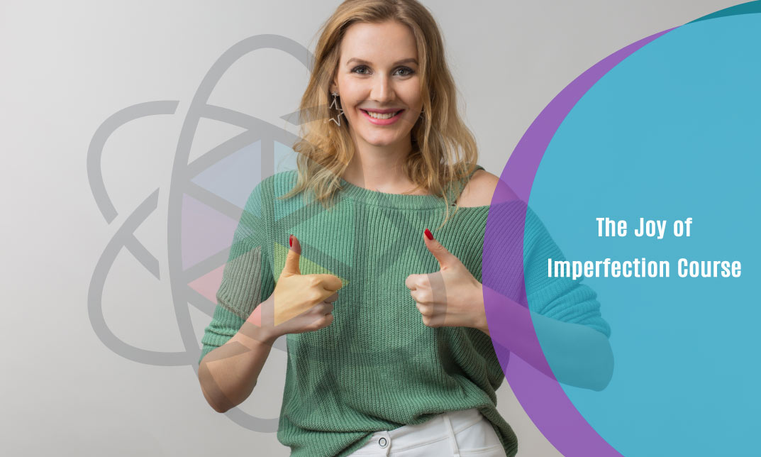 The Joy of Imperfection Course