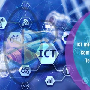 ICT: Information and Communication Technology