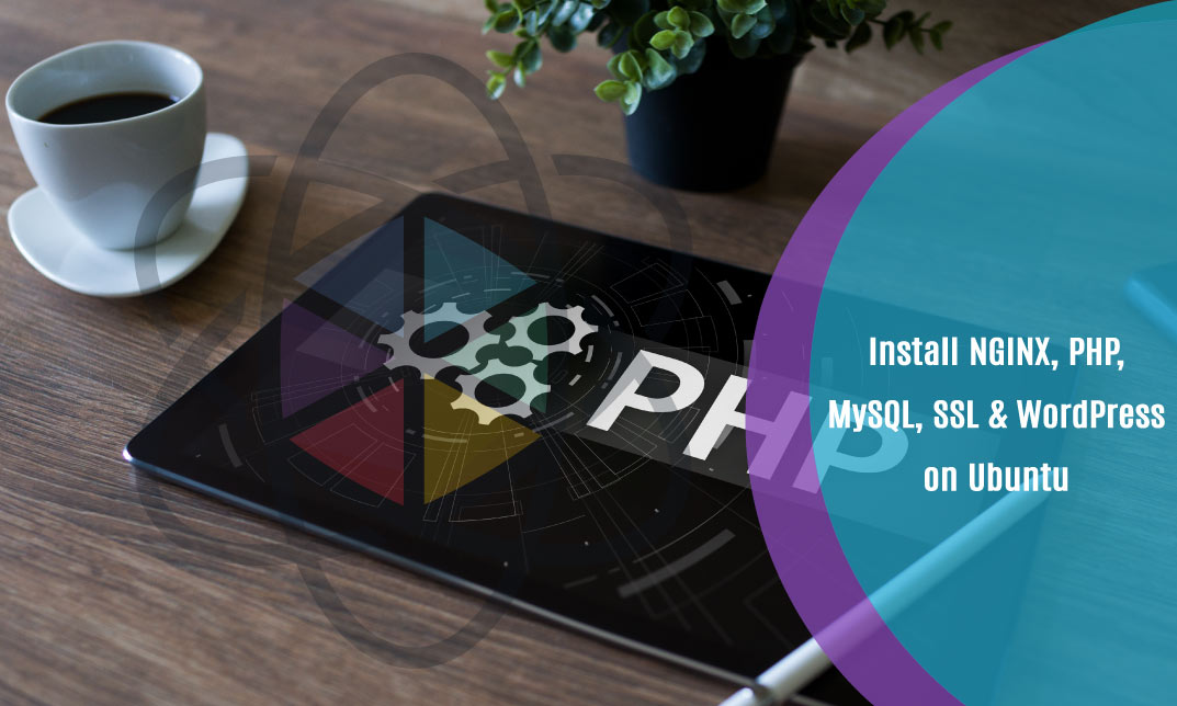 Install NGINX, PHP, MySQL, SSL & WordPress on Ubuntu