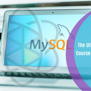 The Ultimate MySQL Course for Beginners