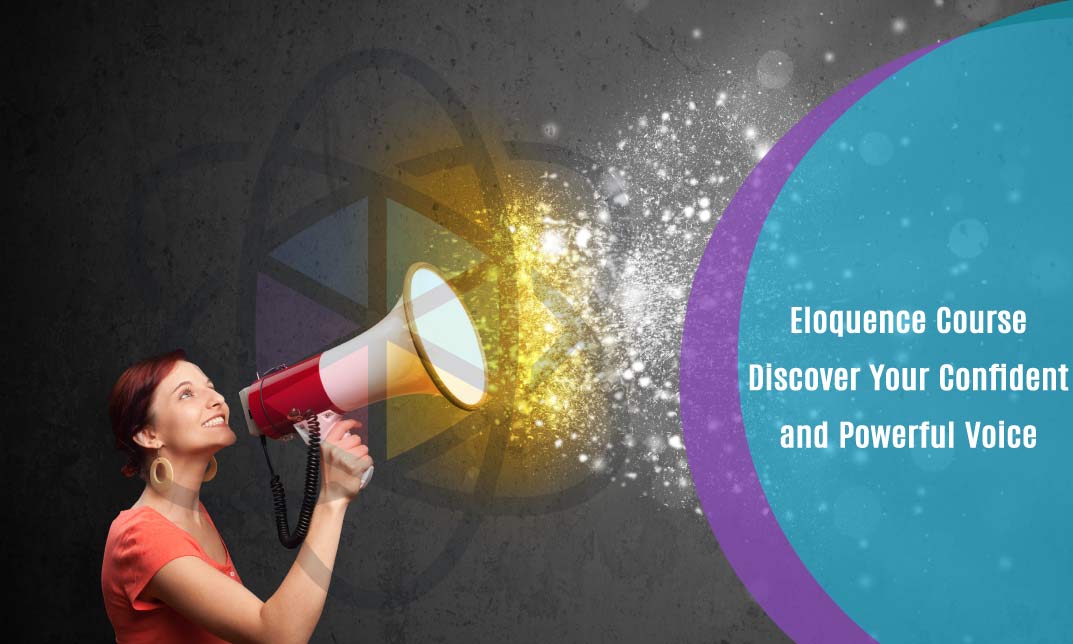 Eloquence Course: Discover Your Confident and Powerful Voice
