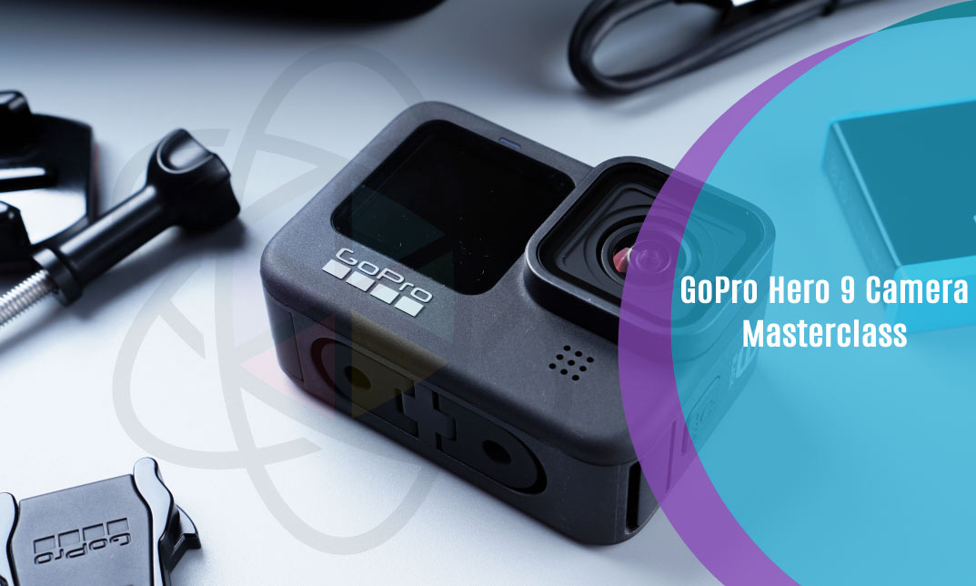 GoPro Hero 9 Camera Masterclass
