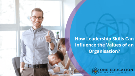 How Leadership Skills Can Influence the Values of an Organisation