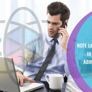 NCFE Level 3 Diploma in Business Administration