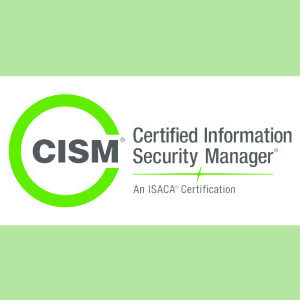 Certified Information Security Manager (CISM)
