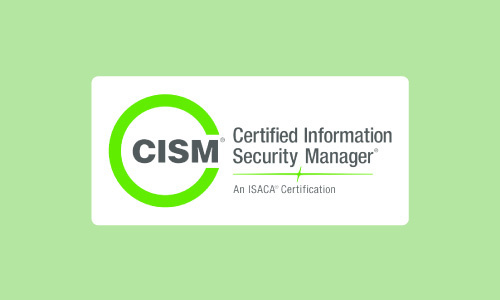 Certified Information Security Manager (CISM)