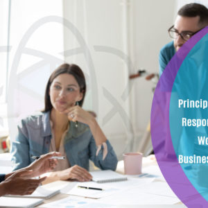 Principles of Personal Responsibilities and Working in a Business Environment